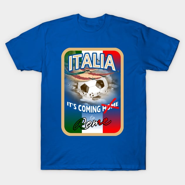 Italia It's Coming to Rome European Football Winners T-Shirt by peckiefoureyes